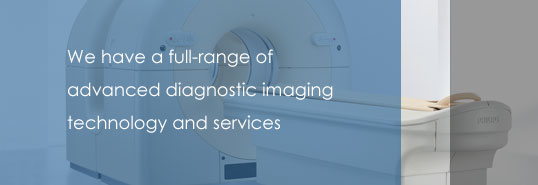 We have a full-range of advanced diagnostic imaging technology and services